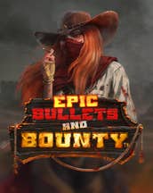 Epic Bullets & Bounty
