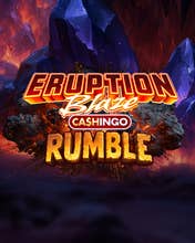 Eruption Blaze CASHINGO Rumble™