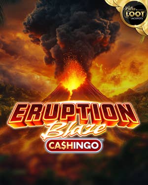 Eruption Blaze CASHINGO Lotsaloot Jackpot