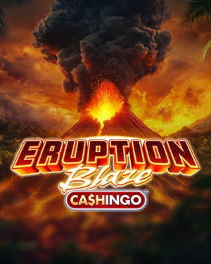 Eruption Blaze CASHINGO