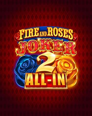 Fire and Roses Joker 2 All-In