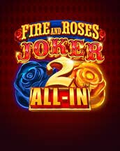 Fire and Roses Joker 2 All-In