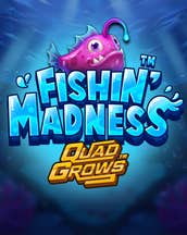Fishin' Madness QUADGROWS