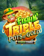 Fishin' Triple Pots of Gold POWER COMBO