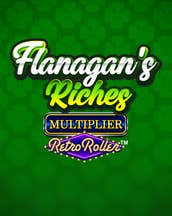Flanagan's Riches Multiplier Retro Roller