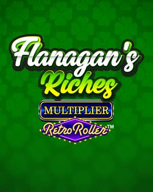 Flanagan's Riches Multiplier Retro Roller