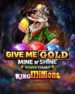 Give Me Gold: Mine N' Shine POWER COMBO King Millions