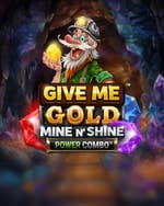 Give Me Gold: Mine n' Shine POWER COMBO