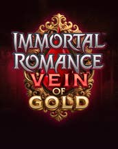 Immortal Romance Vein of Gold