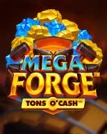 Mega Forge Tons O'Cash