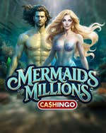 Mermaids Millions Cashingo