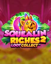 Squealin Riches 2