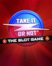 Take It Or Not Slot