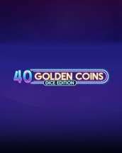 40 Golden Coins - Dice Edition
