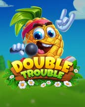 Double Trouble