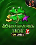 40 Burning Hot 6 Reels