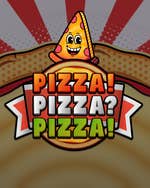 PIZZA! PIZZA? PIZZA!