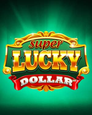 Super Lucky Dollar
