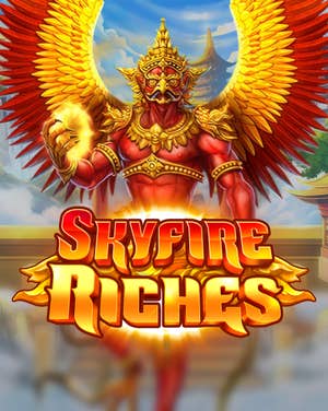 SkyFire Riches