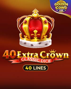 40 Extra Crown Classic Dice Golden Coins Link 