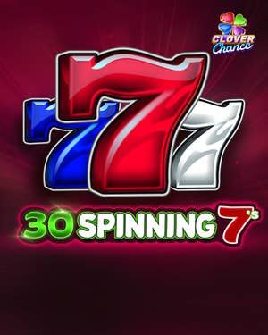 30 Spinning 7's Clover Chance