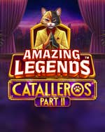 Amazing Legends Catalleros Part II