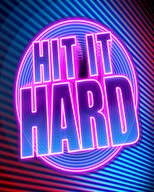 Hit it Hard