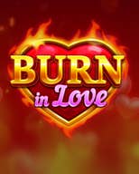 Burn In Love