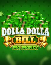 Dolla Dolla Bill: Mo' Money