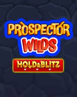 Prospector Wilds Hold and Blitz