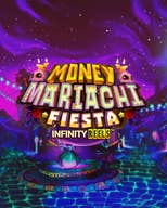 Money Mariachi Fiesta Infinity Reels