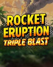 Rocket Eruption Triple Blast 