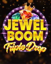Jewel Boom Triple Drop