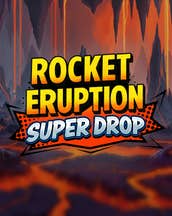 Rocket Eruption Super Drop