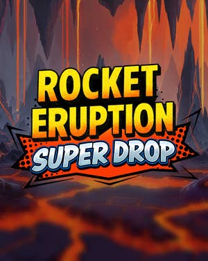 Rocket Eruption Super Drop