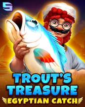 Trouts Treasure - Egyptian Catch