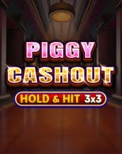 Piggy Cashout - Hold & hit 3x3