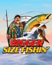 Bigger Size Fishin