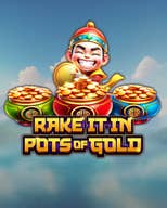 Rake it in Pots of Gold