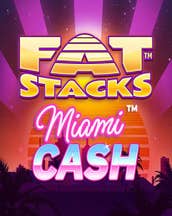 Fat Stacks Miami Cash 94
