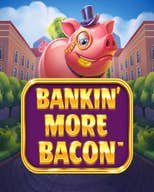 Bankin More Bacon 