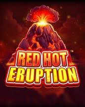 Red Hot Eruption