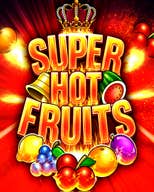 Super Hot Fruits