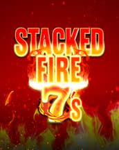 Stacked Fire 7s