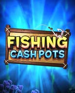 Fishing Cashpots