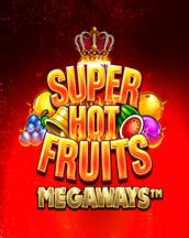 Super Hot Fruits Megaways