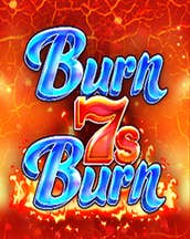 Burn 7s Burn