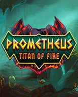 Prometheus Titan of Fire