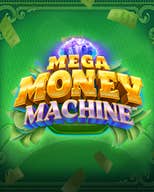 Mega Money Machine