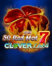 50 Red Hot 7 Clover Link